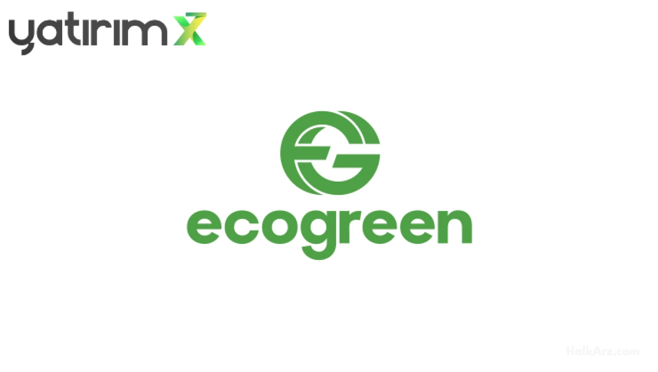 EcoGreen Halka Arz Ediliyor: İşte İzahname Detayları!