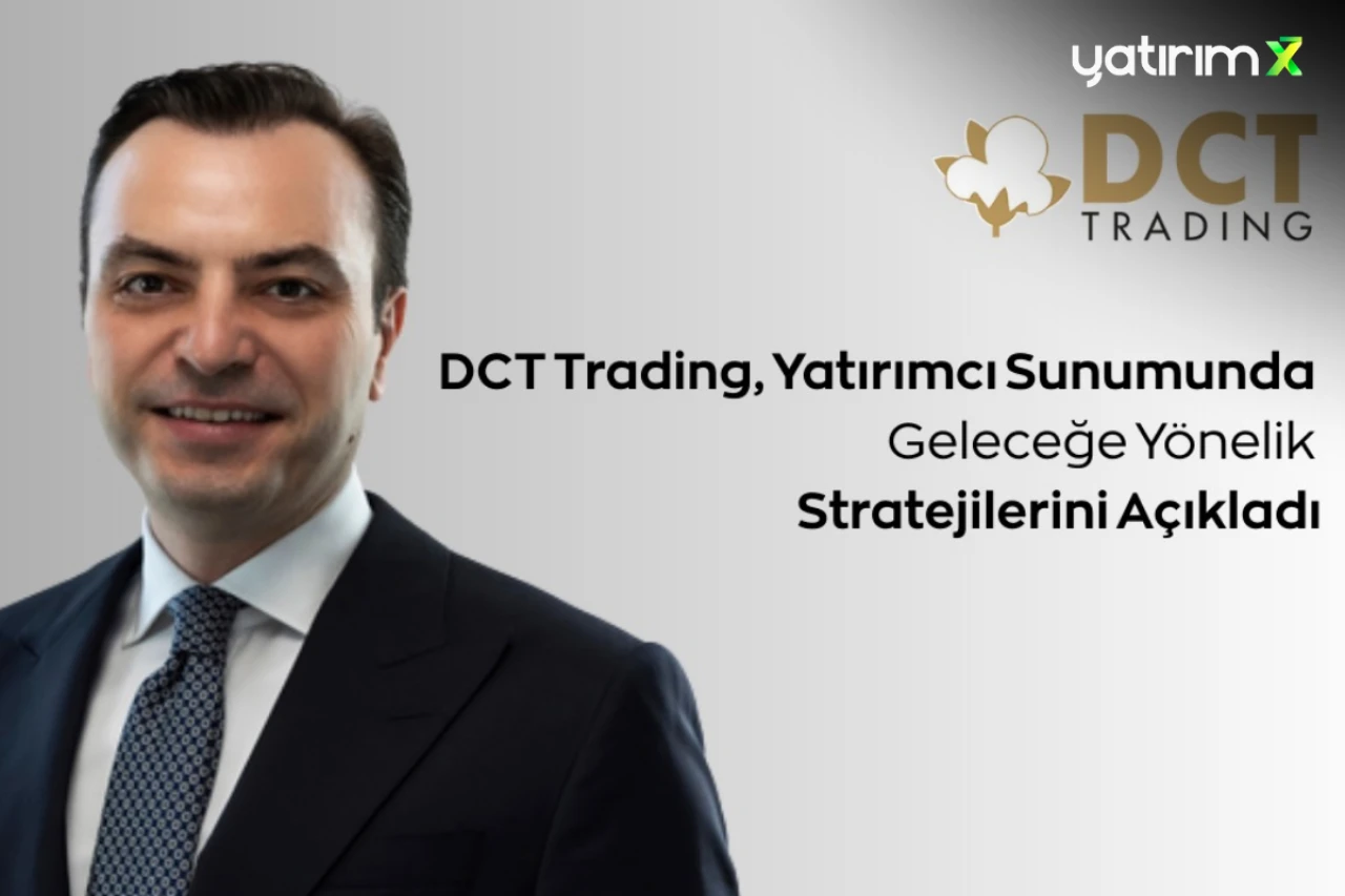 DCT Trading, Yatırımcı Sunumunda Geleceğe Yönelik Stratejilerini Açıkladı