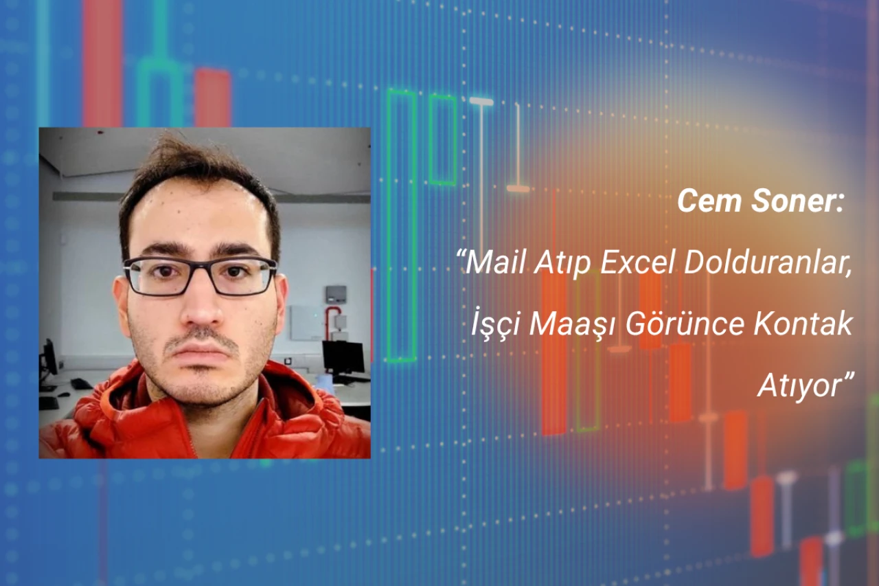 Cem Soner: “Mail Atıp Excel Dolduranlar, İşçi Maaşı Görünce Kontak Atıyor”