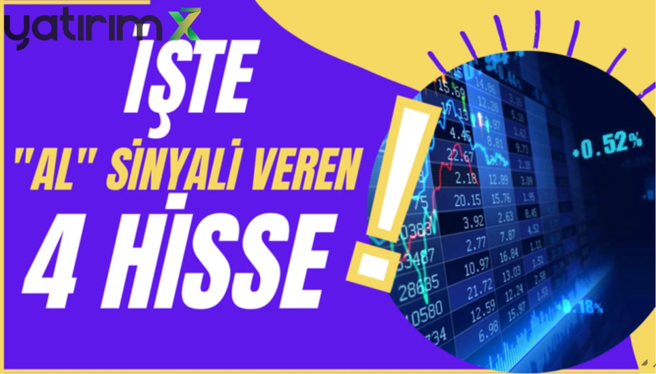 Borsada bu listeye dikkat: İşte "Al" sinyali veren 4 hisse