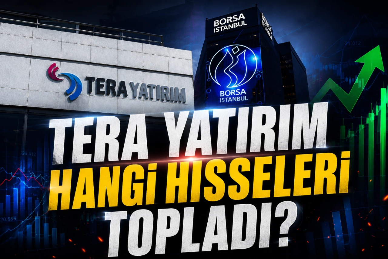 TERA Yatırım en çok hangi hisseleri aldı? Tam liste burada