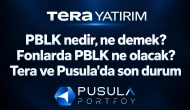PBLK nedir, ne demek? Fonlarda PBLK ne olacak? Tera ve Pusula'da son durum