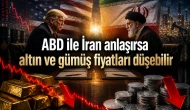 ABD ile İran anlaşırsa altın ve gümüş fiyatları düşebilir