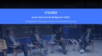 Inveo Ventures ile Bridgevent 2025: Türkiye’den Dünyaya Uzanan Girişimcilik Köprüsü