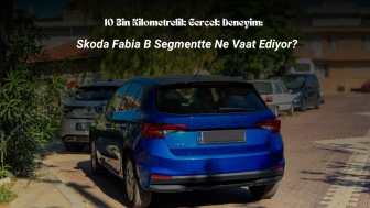 10 Bin Kilometrelik Gerçek Deneyim: Skoda Fabia B Segmentte Ne Vaat Ediyor?