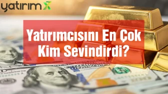 Borsa ve Dolar Yatırımcısına Kötü Haber! Yıllık Getiride Külçe Altın Rakipsiz