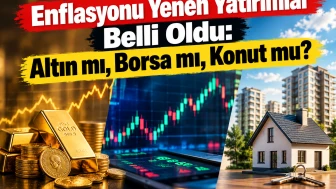 Enflasyonu yenen yatırımlar belli oldu: Altın mı, borsa mı, konut mu?