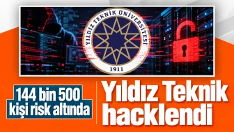 Yıldız Teknik Üniversitesi hacklendi! 144 bin 500 kişi risk altında