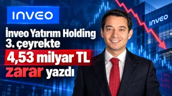 Inveo Yatırım Holding 3. çeyrekte 4,53 milyar TL zarar yazdı