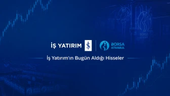 İş Yatırım'ın Bugün Aldığı Hisseler