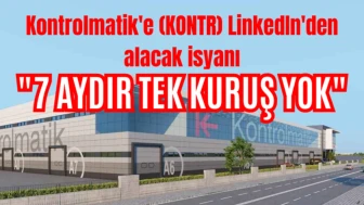 Kontrolmatik'e LinkedIn'den alacak isyanı: 7 aydır tek kuruş yok