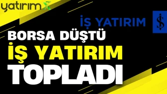 İş Yatırım 664 milyon TL ile en çok bu hisseleri topladı