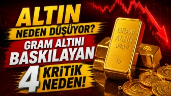 Altın neden düşüyor? Gram altını baskılayan 4 kritik neden