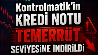 Kontrolmatik’in kredi notu temerrüt seviyesine indirildi