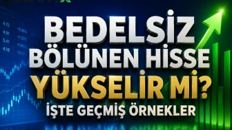 Bedelsiz bölünen hisse yükselir mi? İşte geçmiş örnekler