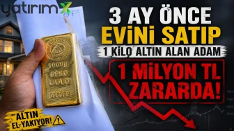 3 ay önce evini satıp 1 kilo altın alan adam 1 milyon TL zararda