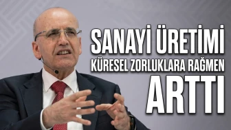 Bakan Şimşek'ten sanayi üretimi açıklaması: Yüzde 6 artış