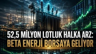 52,5 milyon lotluk halka arz: Beta Enerji borsaya geliyor