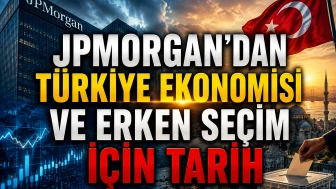 JPMorgan Türkiye için seçim tarihini işaret etti