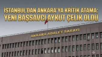 Ankara Cumhuriyet Başsavcılığına Aykut Çelik atandı