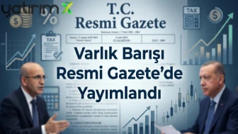 Varlık barışı resmileşti: 20 yıl vergi muafiyeti ve detaylar