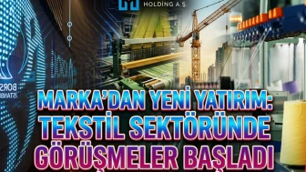 MARKA Yatırım Holding tekstil şirketi için masaya oturdu