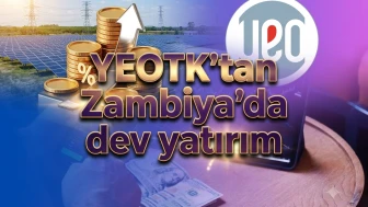 Yıllık yüzde 204 kazandıran YEOTK'ten Zambiya atağı