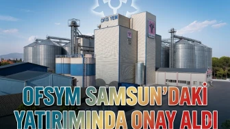 Ofis Yem'den (OFSYM) Samsun yatırımı: Silo inşaat ruhsatı aldı