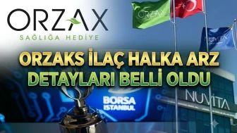 Orzaks İlaç borsaya geliyor: Halka arz fiyatı 69 TL oldu