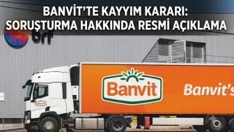 Banvit’ten (BANVT) soruşturma ve kayyım açıklaması