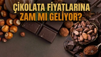Çikolata severlere kötü haber: Kakaoya sert zam geliyor