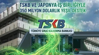 TSKB, Japonya ile 350 milyon dolarlık yeşil kredi imzaladı