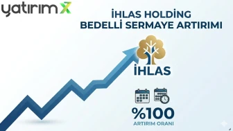IHLAS bedelli sermaye artırımı için tarih netleşti