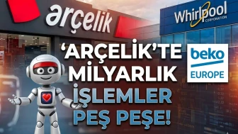 Arçelik Beko Europe’u devraldı: Whirlpool ile ortaklık bitti