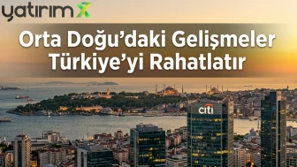 Citi'den kritik Türkiye analizi: Risk algısı düşebilir
