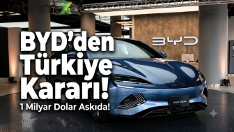 BYD'den Türkiye kararı! 1 milyar dolarlık yatırımı askıya aldı