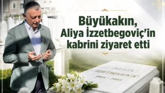 Büyükakın, Aliya İzzetbegoviç’in kabrini ziyaret etti