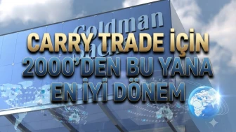 Goldman Sachs açıkladı: Carry Trade'de 20 yılın en iyi fırsatı