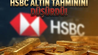 HSBC'den altın piyasasını sarsan revizyon: İşte yeni tahmin