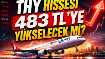 THYAO hissesi 483 TL'yi görebilir: İşte yeni hedef fiyat