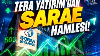 TERA Yatırım'dan SARAE hamlesi: YKBNK ve GARAN zirvede