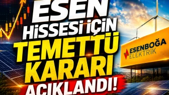 ESEN temettü kararı belli oldu: Genel kuruldan kritik onay