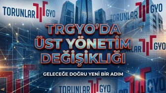 TRGYO’da yeni dönem: Genel müdürlük koltuğu İsmail Kazanç'ın