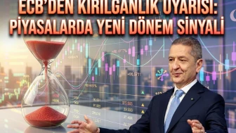 ECB'den ekonomiye uyarı: Kırılganlık devam ediyor