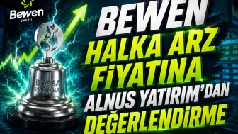 Bewen Enerji (BEWEN) halka arz fiyatına Alnus Yatırım yorumu