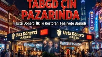 TABGD Çin pazarında: Usta Dönerci ilk restoranlarını açtı