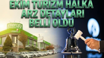 Ekim Turizm halka arz detayları belli oldu: EKIM hissesi 30,26 TL