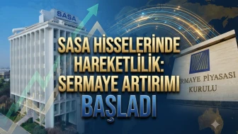 SASA’da sermaye artırımı: SPK başvurusu ve ihraç onayı geldi
