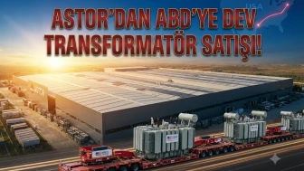 ASTOR'dan yeni iş ilişkisi: 42,5 milyon dolarlık anlaşma