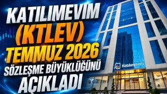 Katılımevim (KTLEV) Temmuz sözleşme büyüklüğünü açıkladı